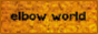 elbow-world