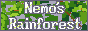 NEMO'S RAINFOREST