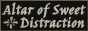 Altar of Sweet Distraction