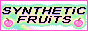 ✧SYNTHETiC★FRUiTS✧